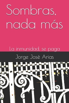 Paperback Sombras, nada más: La inmunidad, se paga [Spanish] Book