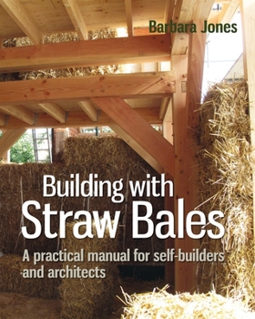 Paperback Building with Straw Bales: A Practical Manual for Self-Builders and Architects Volume 6 Book