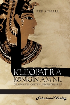 Paperback Kleopatra. Königin am Nil - Geliebte der Götter und Feldherren [German] Book