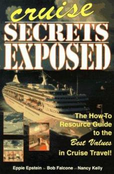 Paperback Cruise Secrets Exposed: The How-To Resource Guide to the Best Values in Cruise Travel Book