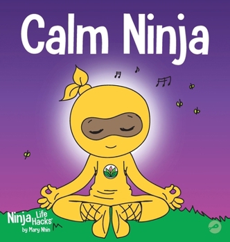Calm Ninja - Book #22 of the Ninja Life Hacks
