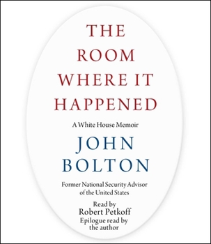 The Room Where It Happened: A White House Memoir