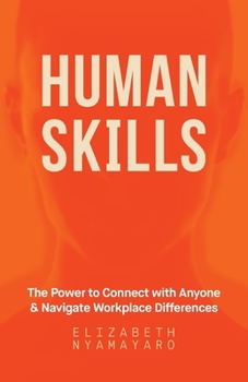Paperback Human Skills: The Power to Connect with Anyone and Navigate Workplace Differences Book