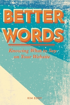 Paperback Better Words: What to Say on Your Website Book