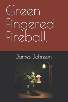 Paperback Green Fingered Fireball Book