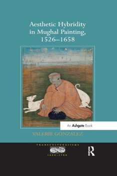 Paperback Aesthetic Hybridity in Mughal Painting, 1526 1658 Book