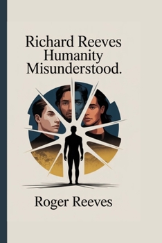 Paperback Richard Reeves: Humanity Misunderstood. Book