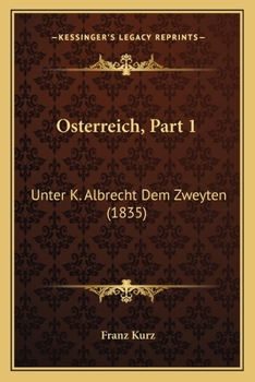Paperback Osterreich, Part 1: Unter K. Albrecht Dem Zweyten (1835) [German] Book