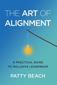 Hardcover The Art of Alignment: A Practical Guide to Inclusive Leadership Book