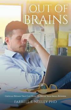Paperback Out Of Brains: Critical Details That Can Make Or Break Your Small Business Book