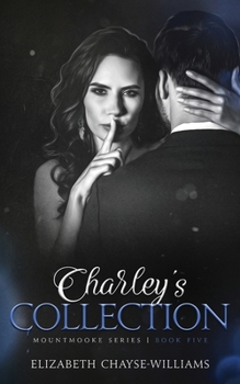 Charley's Collection: Spicy Confessions, Fierce Friendships, and One Book Club Gone Rogue (Mountmooke Series)