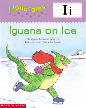 Paperback Alphatales (Letter I: Iguana on Ice): A Series of 26 Irresistible Animal Storybooks That Build Phonemic Awareness & Teach Each Letter of the Alphabet Book