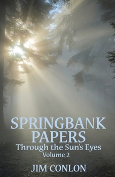 Paperback Springbank Papers Volume 2: Through the Sun's Eyes Book