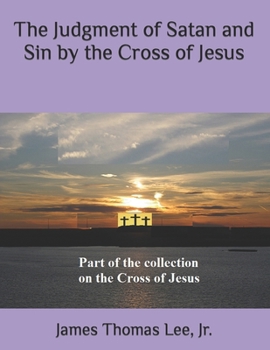 Paperback The Judgment of Satan and Sin by the Cross of Jesus Book