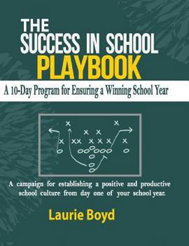 Paperback The Success in School Playbook: A 10-Day Program for Ensuring a Winning School Year Book