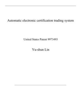 Paperback Automatic electronic certification trading system: United States Patent 9973493 Book