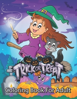 Trick or Treat Coloring Book For Adults: Cute Halloween Adult Coloring Book