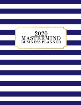 Paperback 2020 Mastermind Business Planner: 2020 Weekly & Monthly Planner for January 2020 - December 2020, MONDAY - FRIDAY WEEK + To Do List Section, Includes Book