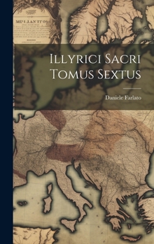 Hardcover Illyrici Sacri Tomus Sextus Book