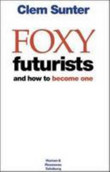 Paperback Foxy futurists and how to become one yourself Book