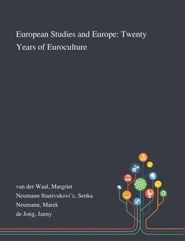 Paperback European Studies and Europe: Twenty Years of Euroculture Book