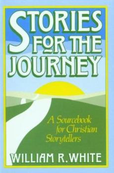 Paperback Stories for the Journey: A Sourcebook for Christian Storytellers Book