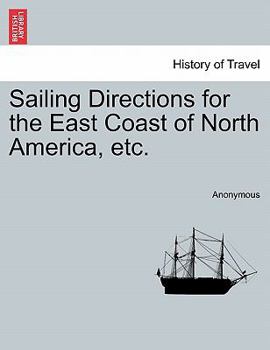 Paperback Sailing Directions for the East Coast of North America, Etc. Book