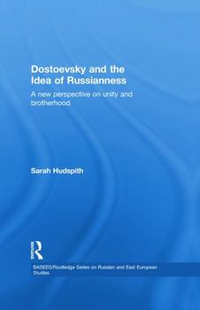 Paperback Dostoevsky and The Idea of Russianness: A New Perspective on Unity and Brotherhood Book