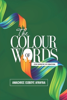 Paperback The Colour of Words: The Tapestry of Creation Book