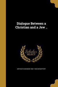 Paperback Dialogue Between a Christian and a Jew .. Book