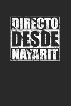 Paperback Straight Outta Nayarit Directo Desde for Mexican Pride 120 Page Notebook Lined Journal Book