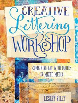 Paperback Creative Lettering Workshop: Combining Art with Quotes in Mixed Media Book