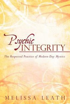 Paperback Psychic Integrity: The Respected Practice of Modern-Day Mystics Book