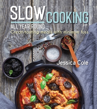 Paperback Slow Cooking All Year Round: Great-Tasting Meals with Minimum Fuss Book