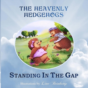 Paperback The Heavenly Hedgehogs: Standing In The Gap Book