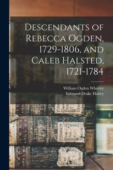 Paperback Descendants of Rebecca Ogden, 1729-1806, and Caleb Halsted, 1721-1784 Book