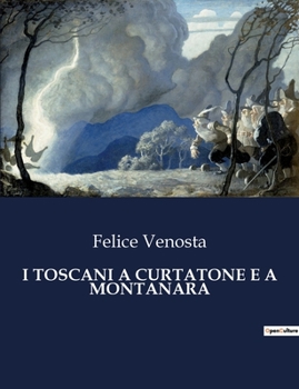 Paperback I Toscani a Curtatone E a Montanara [Italian] Book