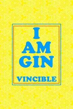 Paperback I Am Gin Vincible: Notebook Journal Composition Blank Lined Diary Notepad 120 Pages Paperback Yellow Texture Gin Book