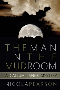 Paperback The Man in the Mud Room: A Callum Lange Mystery Book