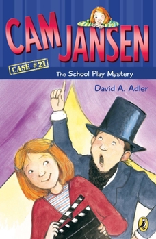 Cam Jansen and the School Play Mystery - Book #21 of the Cam Jansen Mysteries