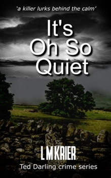 It's Oh So Quiet: a killer lurks behind the calm - Book #17 of the Ted Darling