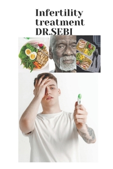 Paperback Infertility treatment DR.SEBI: From today you will have a child Book