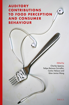 Hardcover Auditory Contributions to Food Perception and Consumer Behaviour Book