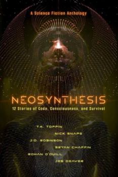Neosynthesis: 12 Stories of Code, Consciousness, and Survival