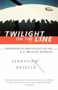 Paperback Twilight on the Line: Underworlds and Politics at the Mexican Border Book