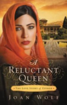A Reluctant Queen: The Love Story of Esther - Book  of the Biblical Fiction