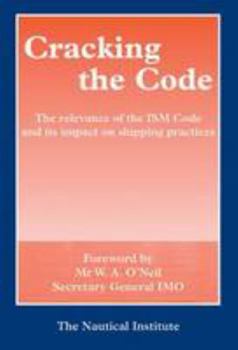 Hardcover Cracking the Code: The Relevance of the ISM Code and Its Impact on Shipping Practices Book