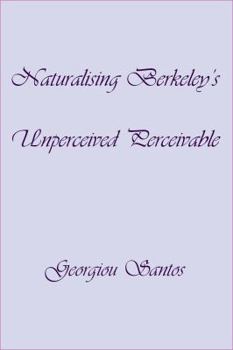 Naturalising Berkeley's Unperceived Perceivable