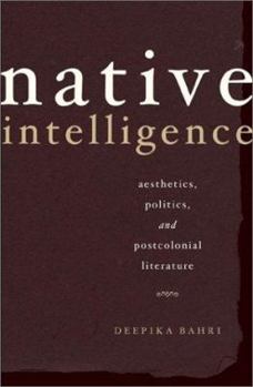 Paperback Native Intelligence: Aesthetics, Politics, and Postcolonial Literature Book
