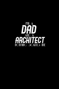 Paperback I'm a dad and an Architect nothing scares me: 110 Game Sheets - 660 Tic-Tac-Toe Blank Games - Soft Cover Book for Kids - Traveling & Summer Vacations Book